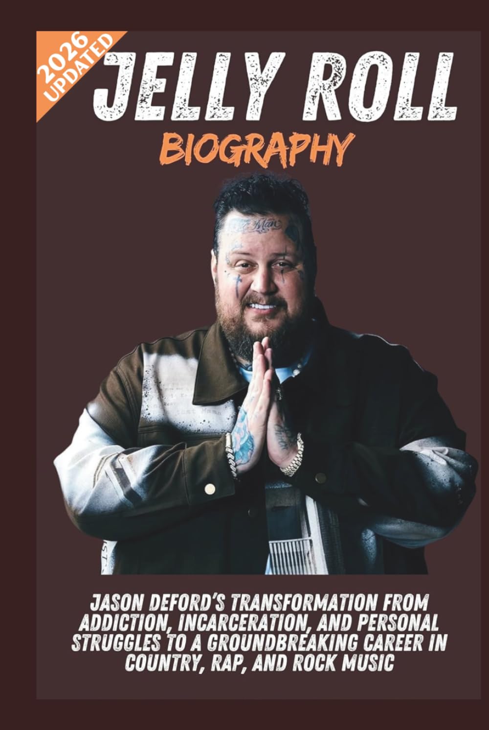 Jelly Roll Biography: Jason DeFord’s Transformation from Addiction, Incarceration, and Personal Struggles to a Groundbreaking Career in Country, Rap, and Rock Music baixar o livro de graça