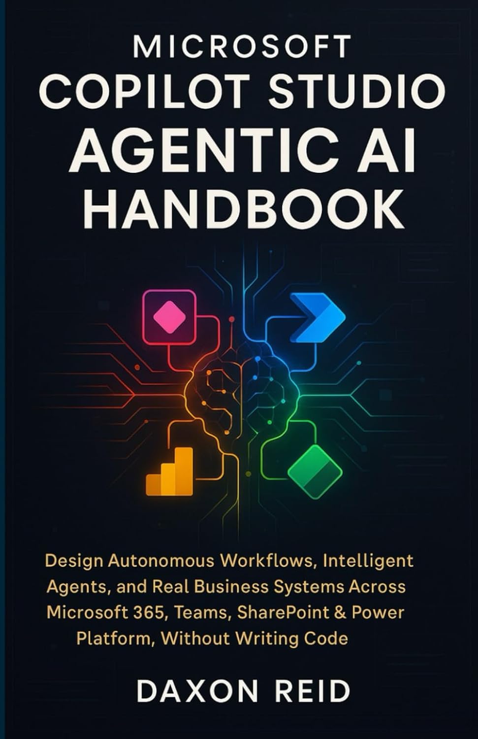 Microsoft Copilot Studio Agentic AI Handbook: Design Autonomous Workflows, Intelligent Agents, and Real Business Systems Across Microsoft 365, Teams, SharePoint & Power Platform, Without Writing Code baixar livro de graça