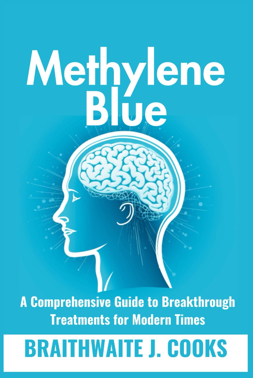 Methylene Blue: A Comprehensive Guide to Breakthrough Treatments for Modern Times
