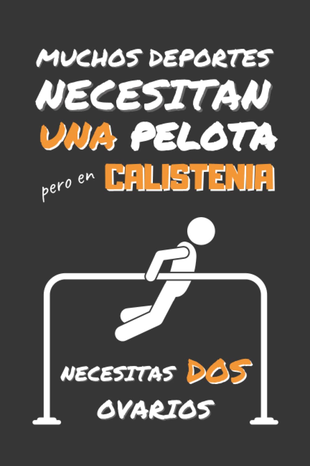 EN CALISTENIA NECESITAS DOS OVARIOS: DIVERTIDO CUADERNO DE NOTAS, DIARIO O AGENDA | Regalos originales y creativos para los amantes de este deporte |... Navidad, Aniversario. (Spanish Edition) baixar livro de graça
