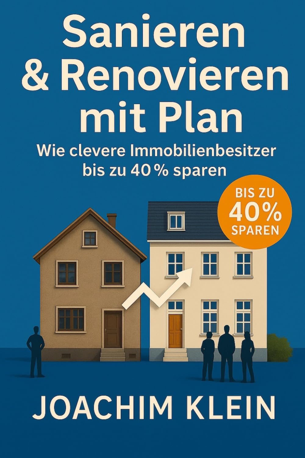capítulo por capítulo baixar Sanieren & Renovieren mit Plan – Wie clevere Immobilienbesitzer bis zu 40% sparen: Kosten senken, Fehler vermeiden und mit Struktur ans Ziel – inkl. Checklisten und Praxisbeispielen (German Edition)