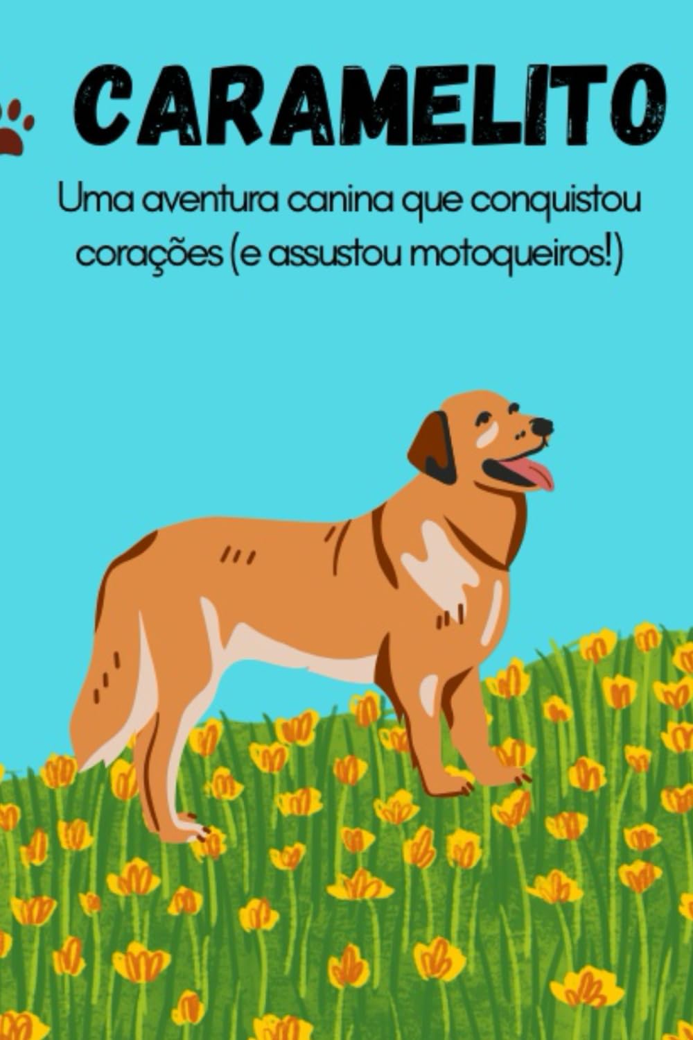 CARAMELITO – O Herói Marronzinho que Enfrentou Rodas e Virou Lenda! (Portuguese Edition) baixar o livro de graça