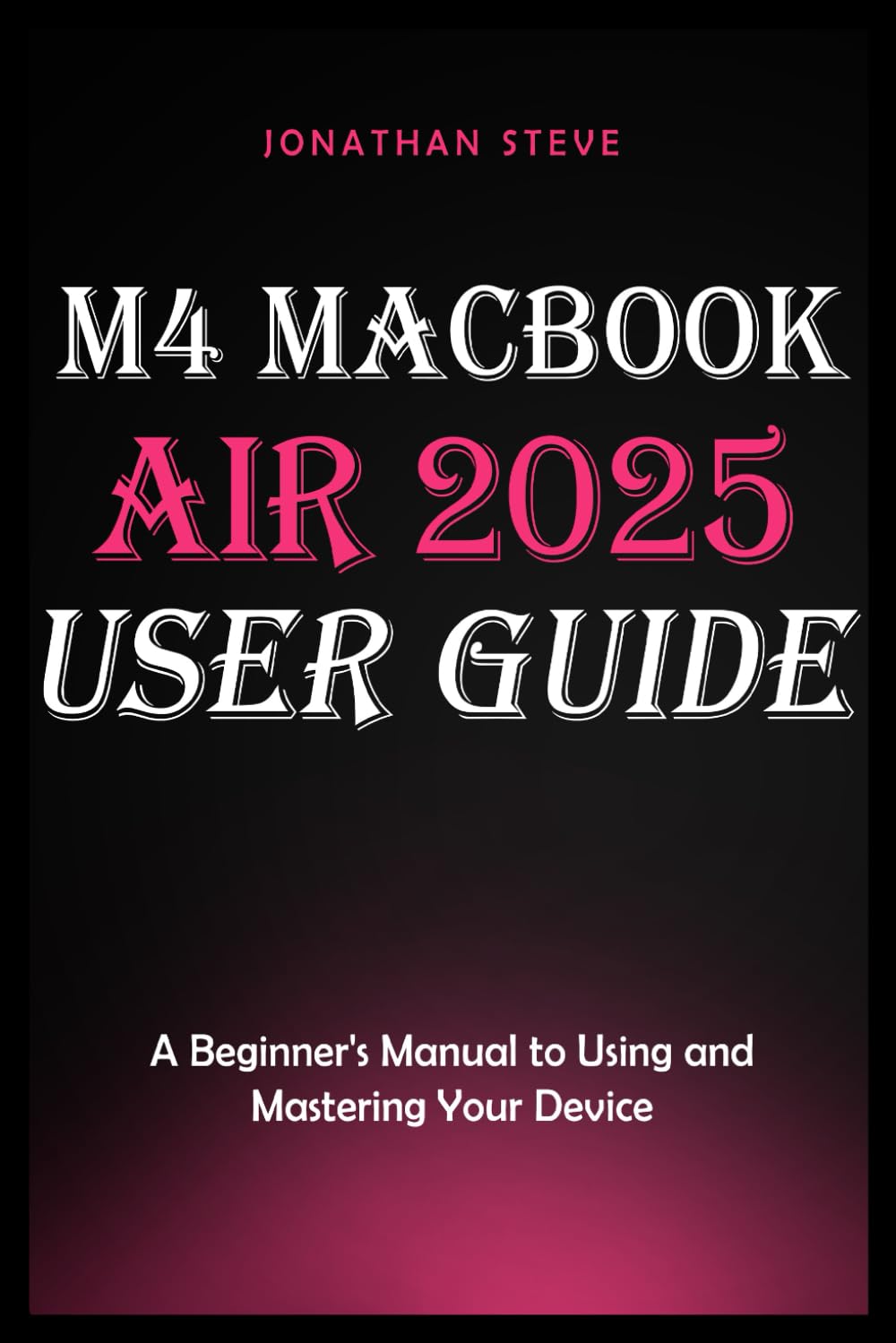 ler totalmente M4 MACBOOK AIR 2025 USER GUIDE: A Beginner's Manual to Using and Mastering Your Device