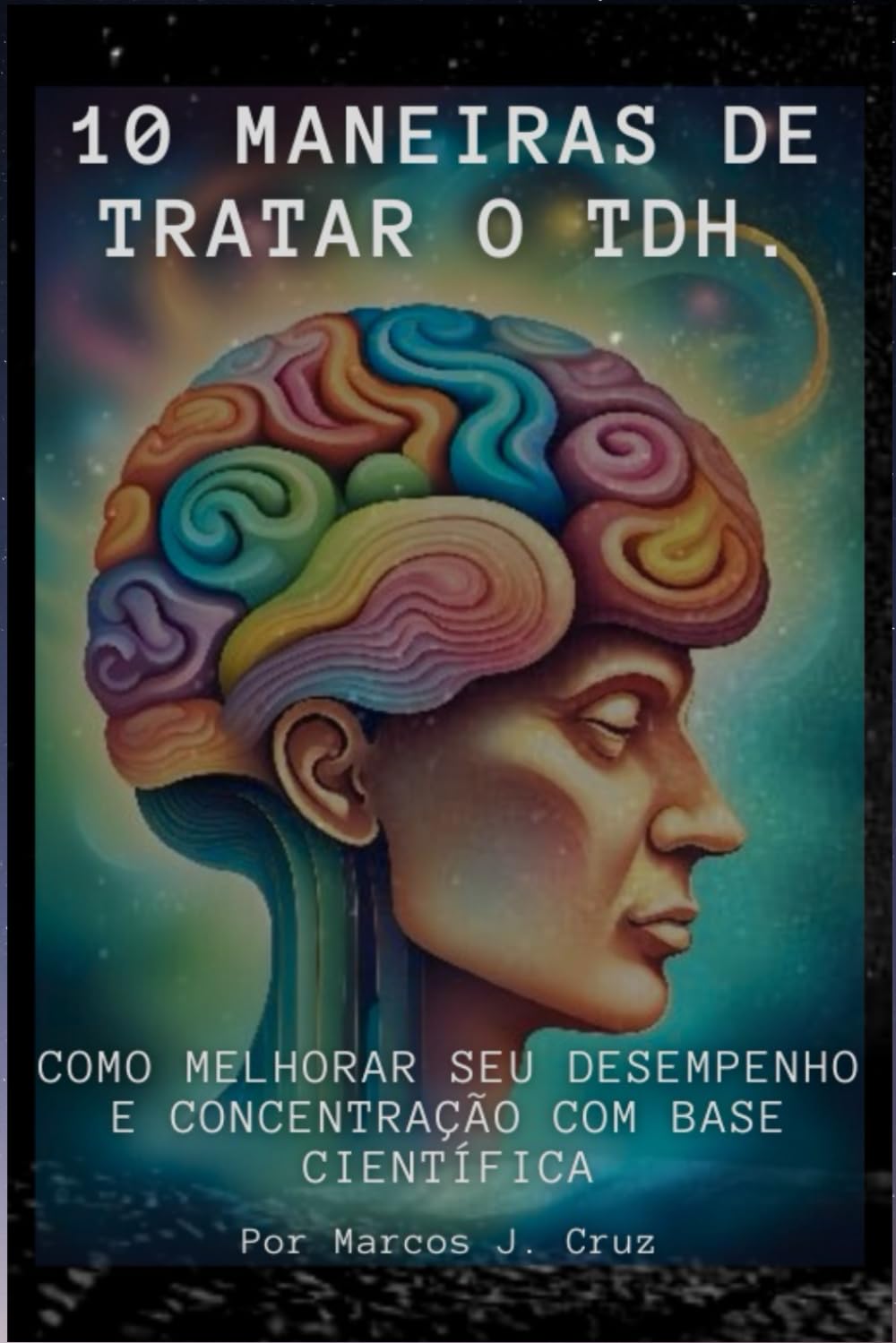 10 MANEIRAS DE TRATAR O TDH.: Como melhorar seu desempenho e concentração com base científica (Portuguese Edition) baixar livro de graça