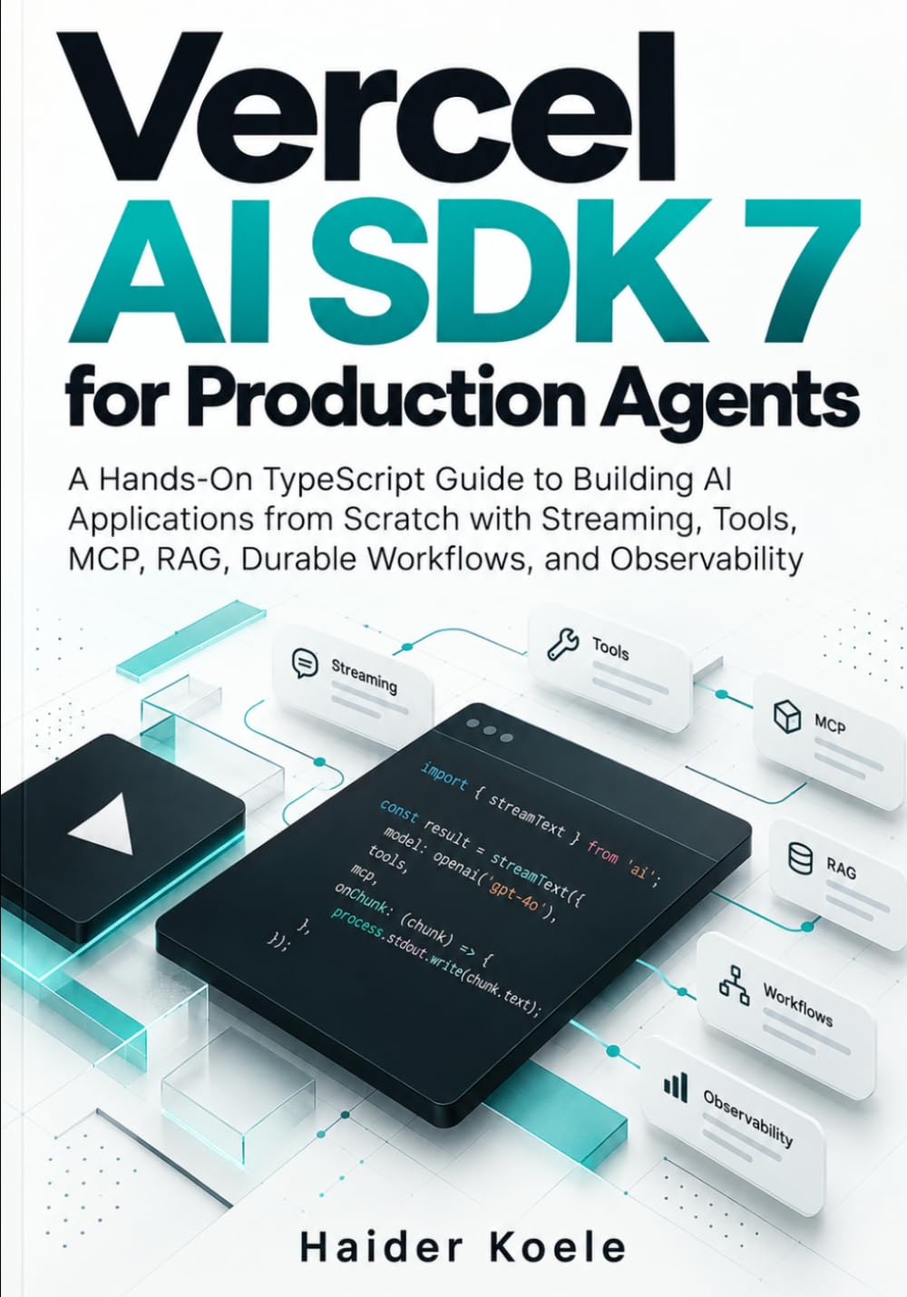 Vercel AI SDK 7 for Production Agents: A Hands-On TypeScript Guide to Building AI Applications from Scratch with Streaming, Tools, MCP, RAG, Durable Workflows, and Observability baixar livro de graça