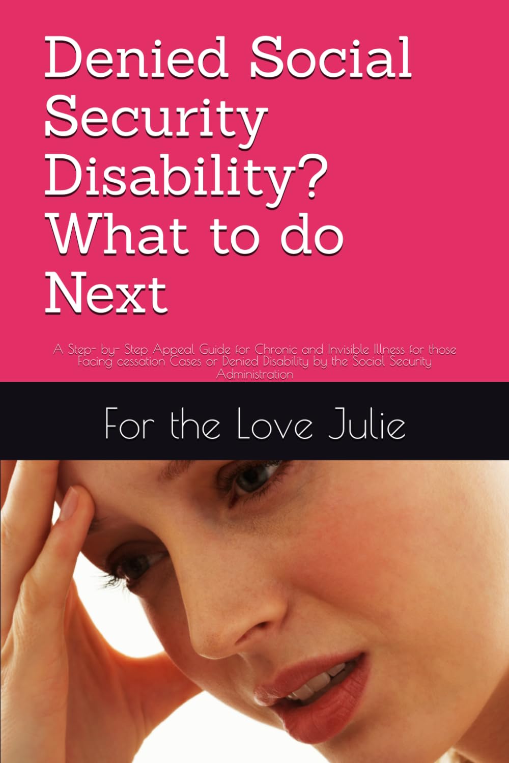 Denied Social Security Disability? What to do Next: A Step- by- Step Appeal Guide for Chronic and Invisible Illness for those Facing cessation Cases... by the Social Security Administration baixar livro de graça