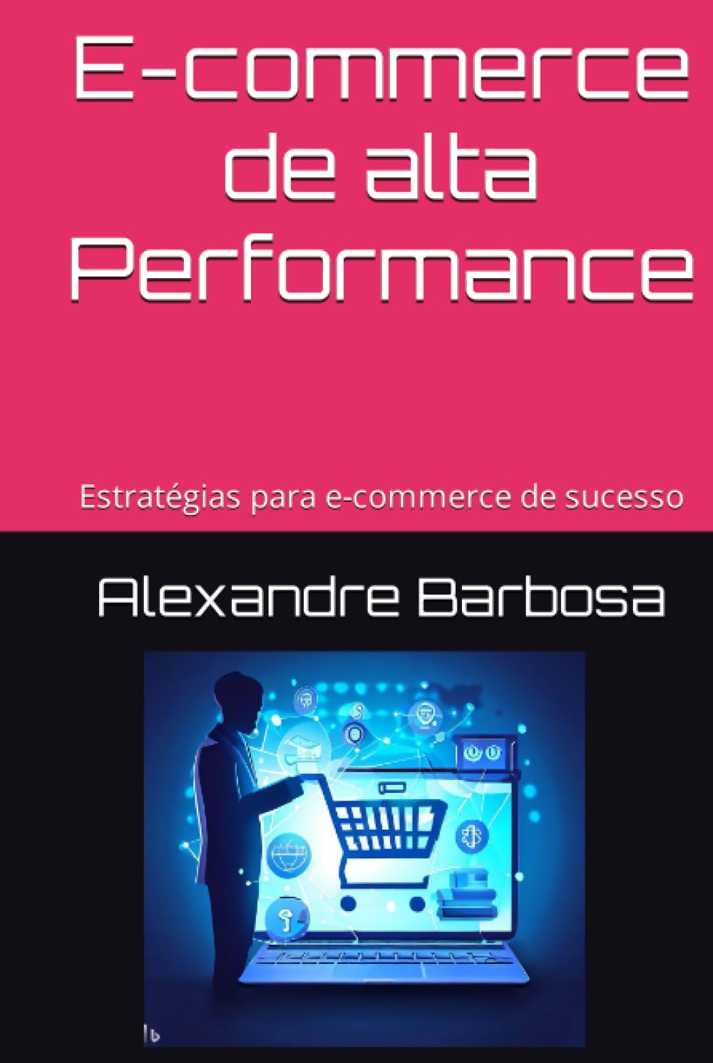 capítulo por capítulo baixar E-commerce de alta Performance: Estratégias para e-commerce de sucesso (As 15 estratégias para e-commerce de sucesso) (Portuguese Edition)