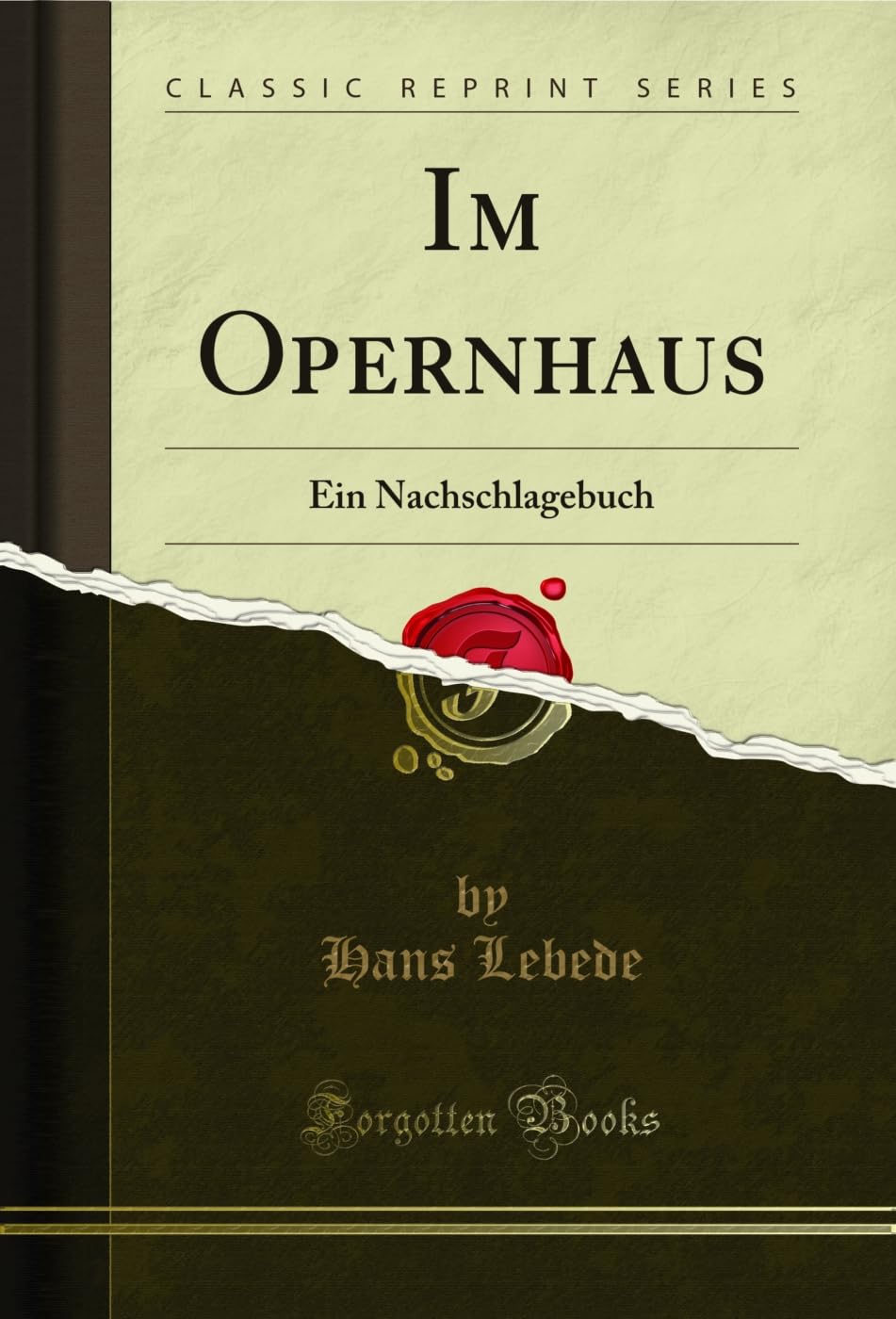 Im Opernhaus: Ein Nachschlagebuch (Classic Reprint) (German Edition) baixar o livro de graça