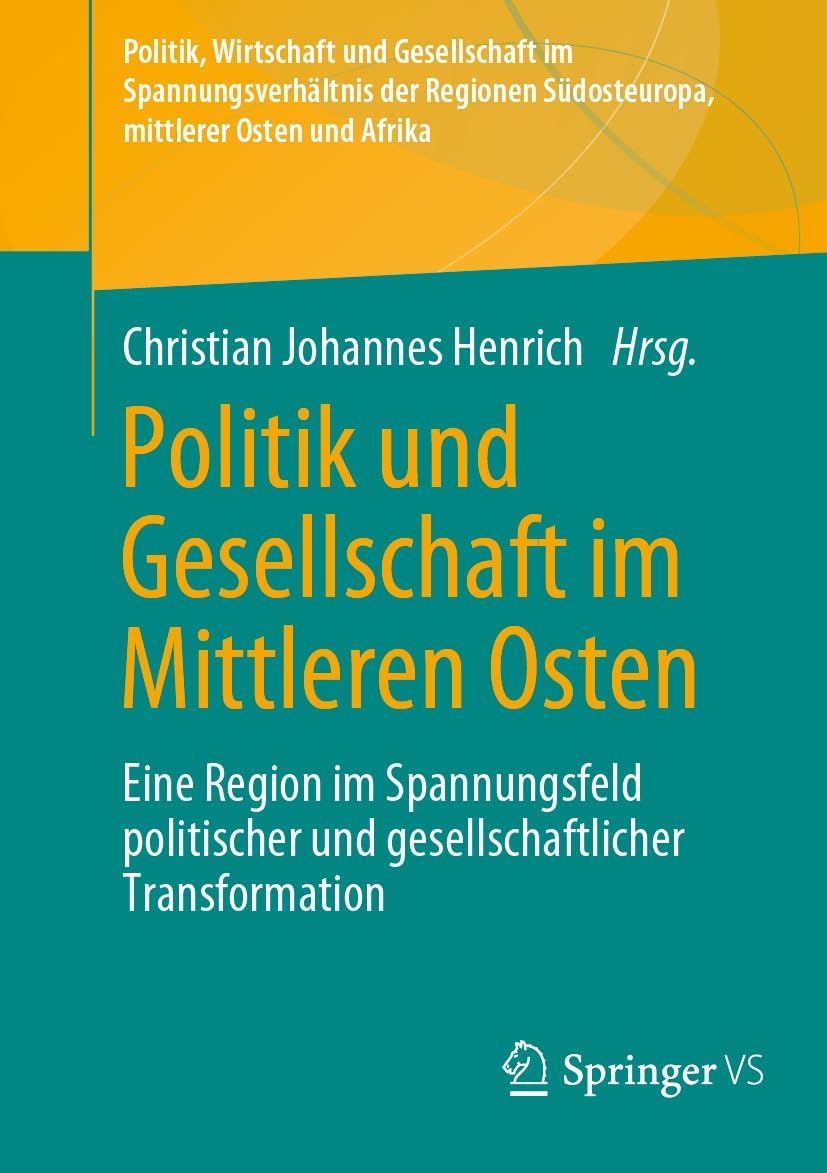 capítulo por capítulo baixar Politik und Gesellschaft im Mittleren Osten: Eine Region im Spannungsfeld politischer und gesellschaftlicher Transformation (Politik, Wirtschaft und Gesellschaft... und Mittlerer Osten) (German Edition)