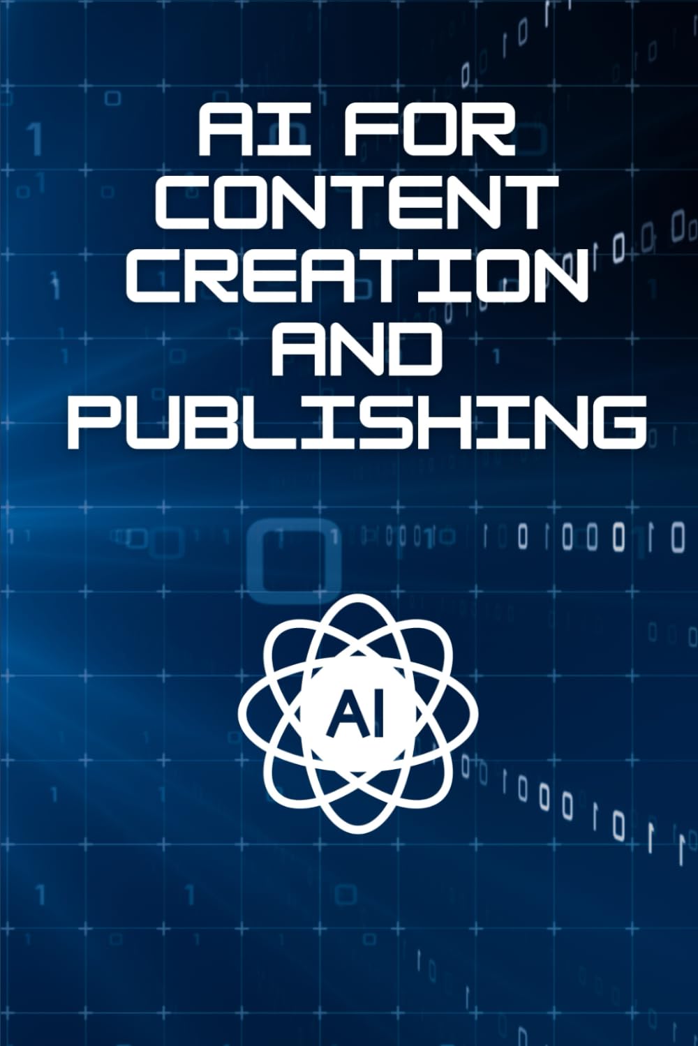 ler totalmente AI For Content Creation And Publishing: How To Use Artificial Intelligence To Write, Design, And Publish High-Quality Content Faster Than Ever