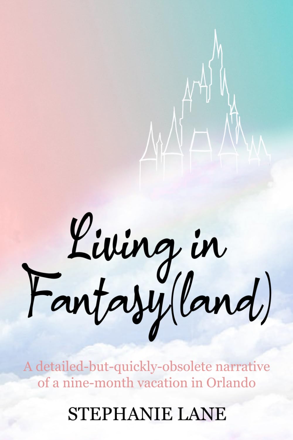Living in Fantasy(land): A detailed-but-quickly-obsolete narrative of a nine-month vacation in Orlando baixar o livro de graça