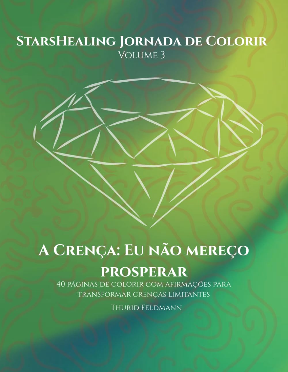 ler totalmente StarsHealing Jornada de Colorir Eu não mereço prosperar: 40 afirmações & ilustrações para colorir para a transformação de crenças limitantes negativas