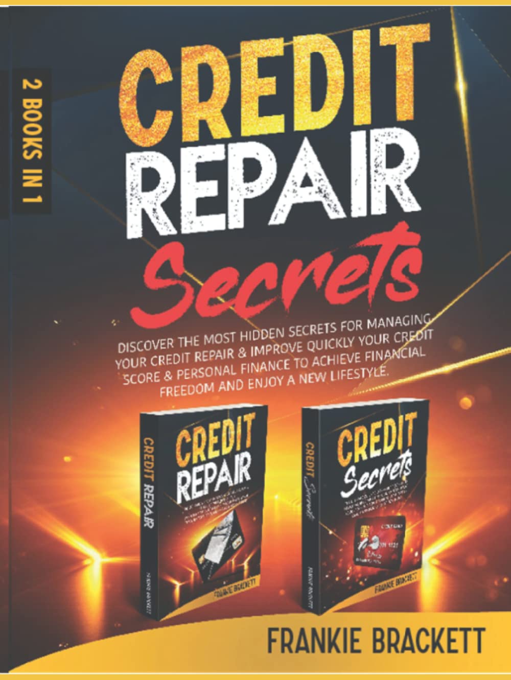 Credit Repair Secrets: Discover The Most Hidden Secrets For Managing Your Credit Repair & Improve Quickly Your Credit Score & Personal Finance to Achieve Financial Freedom and Enjoy A New Lifestyle. baixar livro de graça