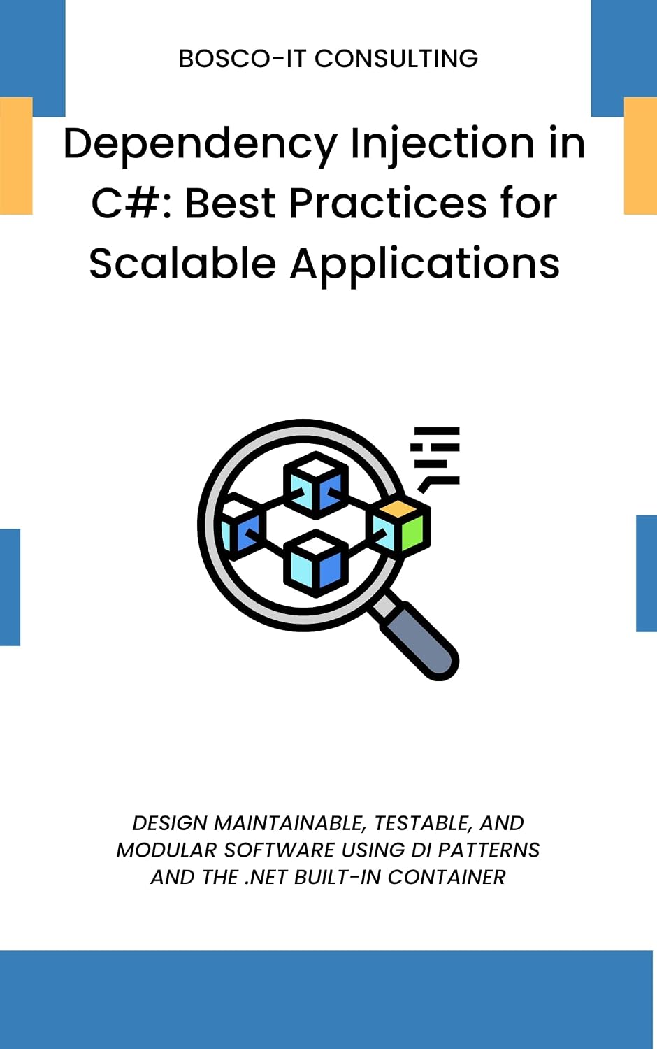 ler totalmente Dependency Injection in C#: Best Practices for Scalable Applications: Design Maintainable, Testable, and Modular Software Using DI Patterns and the.NET Built-In Container (English Edition)