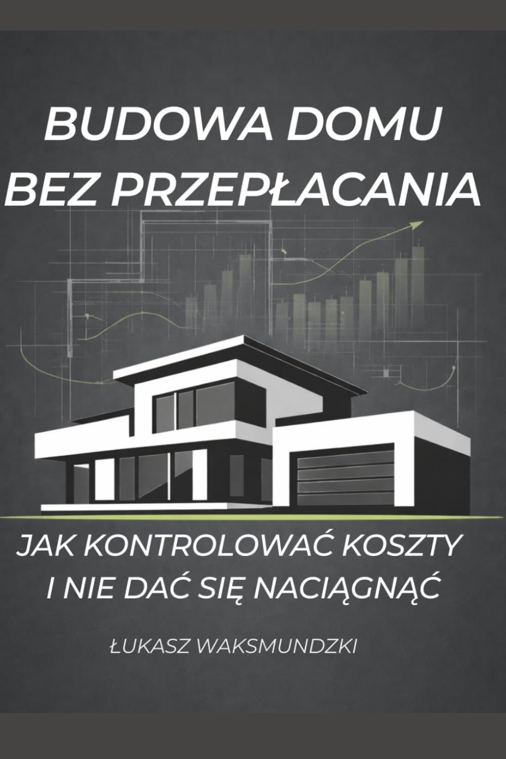 Budowa domu bez przepłacania: Jak przejść przez budowę spokojnie, kontrolować koszty i nie dać się naciągnąć (Polish Edition) baixar livro de graça