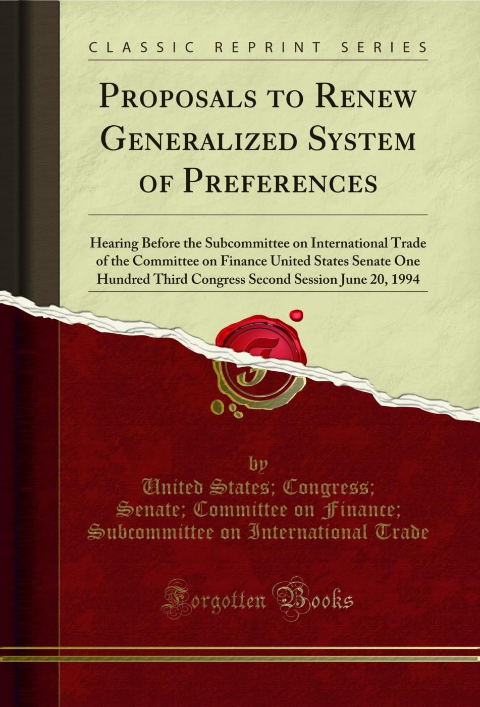 Proposals to Renew Generalized System of Preferences: Hearing Before the Subcommittee on International Trade of the Committee on Finance United States... 20, 1994 (Classic Reprint) (English Edition) baixar livro de graça