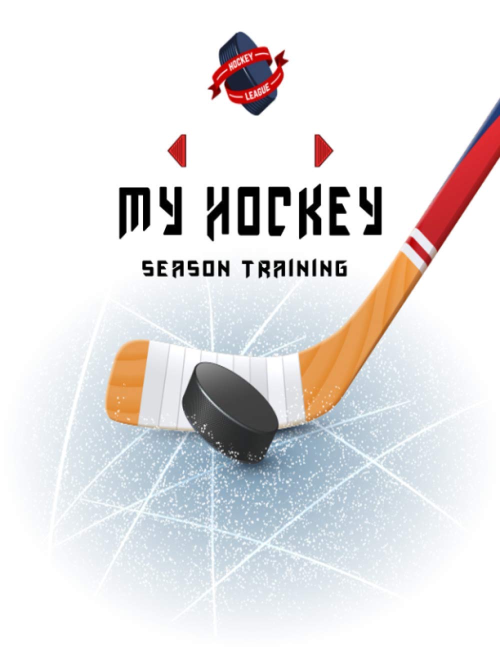 ler totalmente My Hockey season training: A journal logbook to track daily practice sessions and game days. Great gift for Hockey coaches and players (French Edition)
