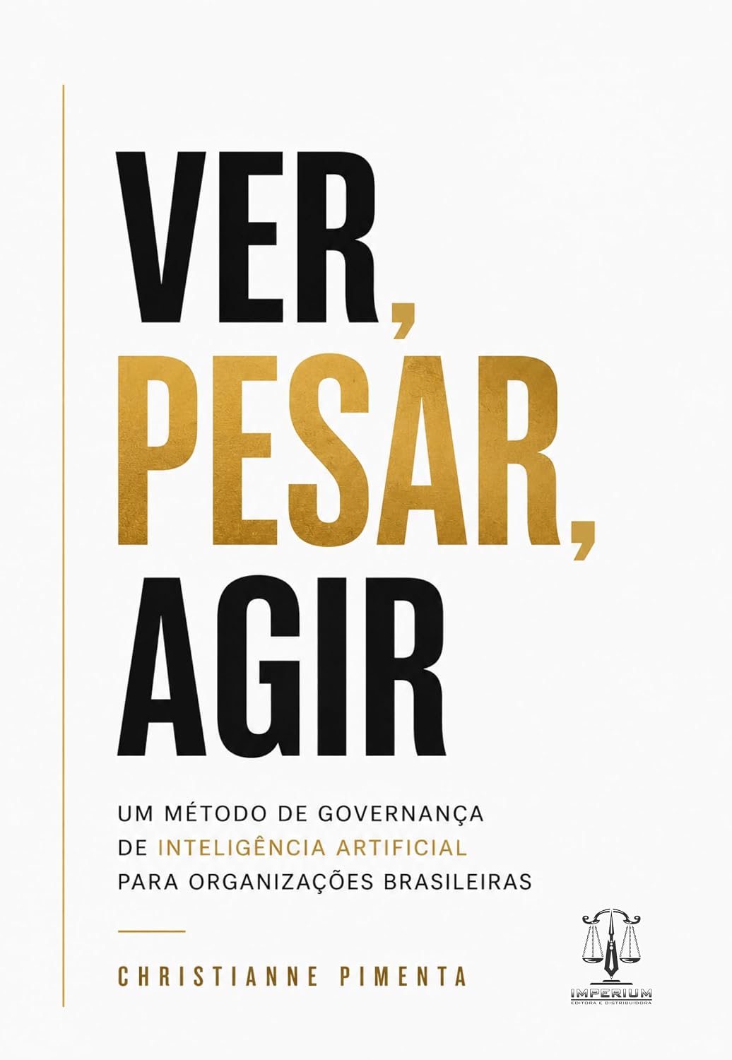 Ver, Pensar, Agir - Um Método de Governaça de Inteligênicia Artificial para Organizações Brasileiras baixar o livro de graça