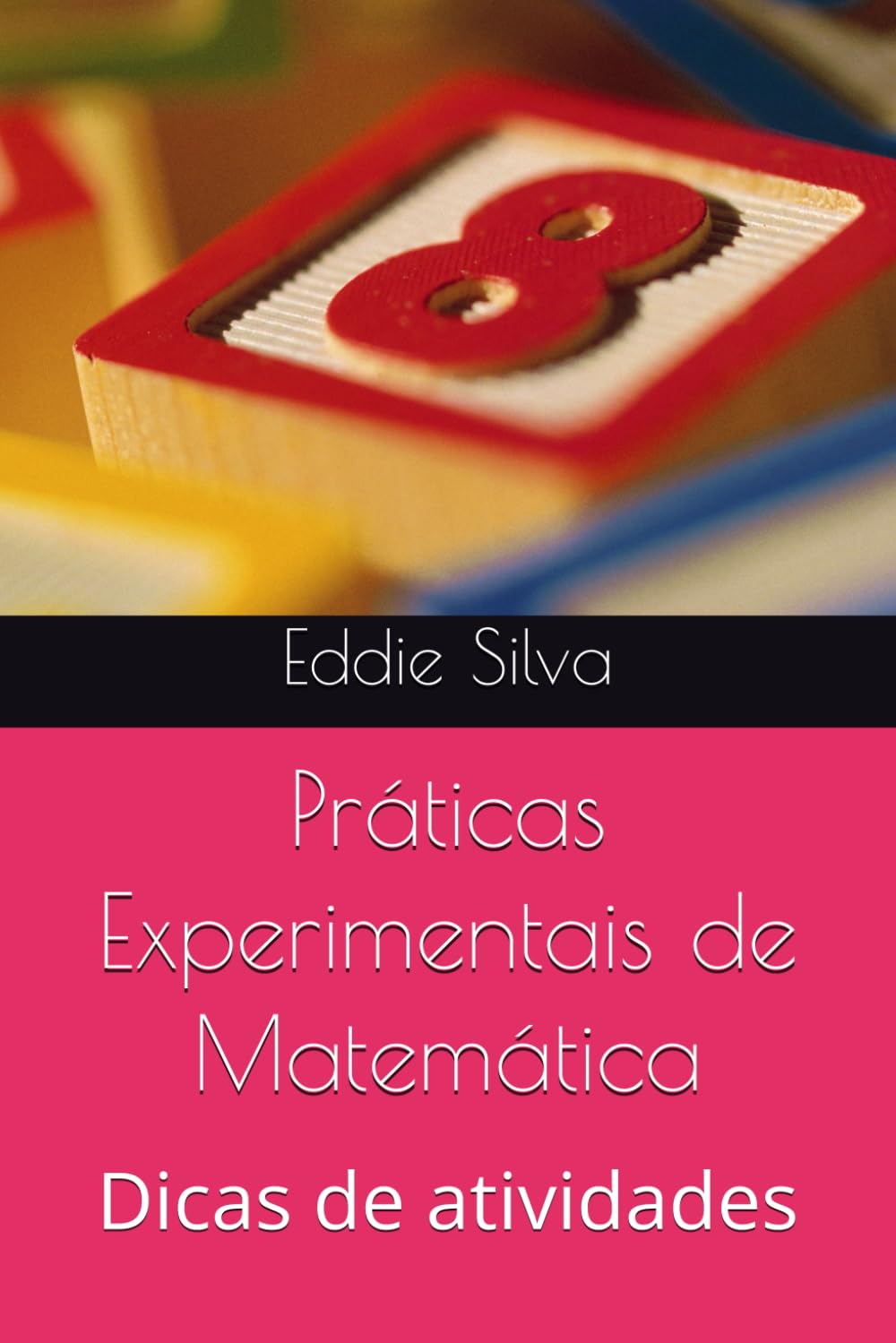 Práticas Experimentais de Matemática: Dicas de atividades (Portuguese Edition) baixar livro de graça