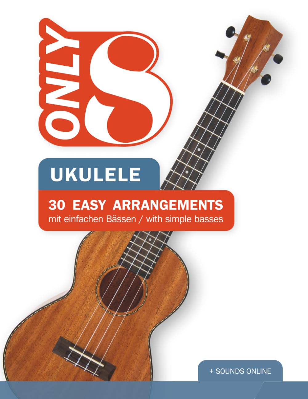 ler totalmente Only 8 - Ukulele - 30 Easy Arrangements mit einfachen Bässen / with simple basses: + Sounds online (Play Ukulele)