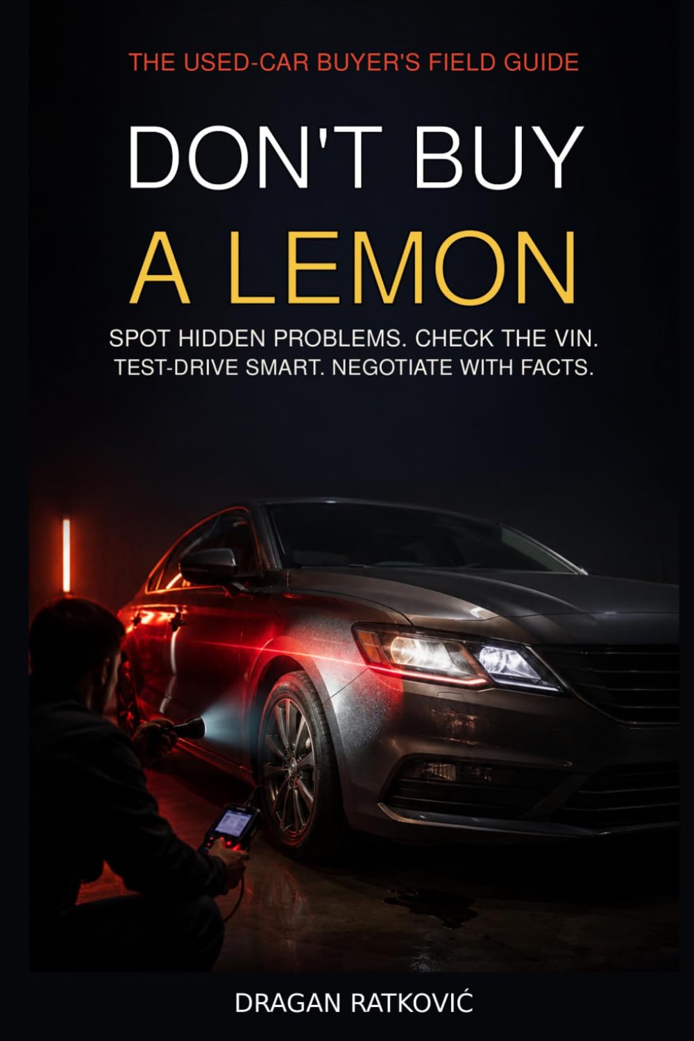 ler totalmente DON’T BUY A LEMON: How to Spot Hidden Problems, Check the VIN, Test-Drive Smart, Negotiate the Price, and Buy With Confidence