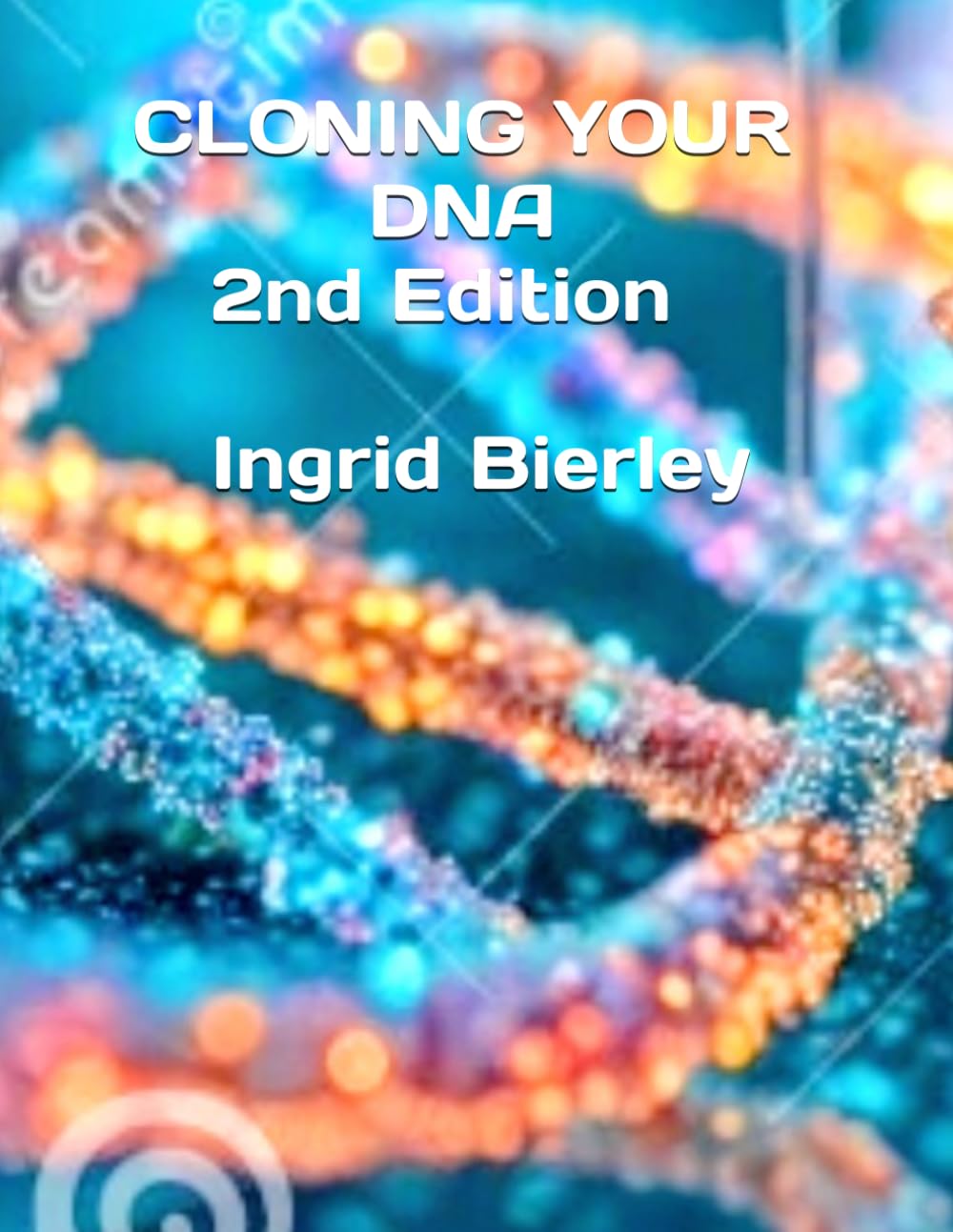 CLONING YOUR DNA: 2ND EDITION