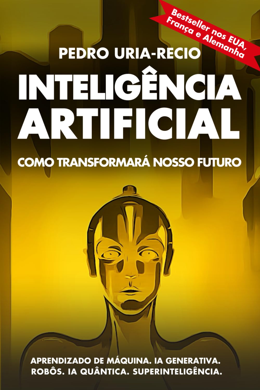 capítulo por capítulo baixar Inteligência Artificial: Como transformará nosso futuro: Aprendizado de máquina. IA generativa. Robôs. IA quântica. Superinteligência