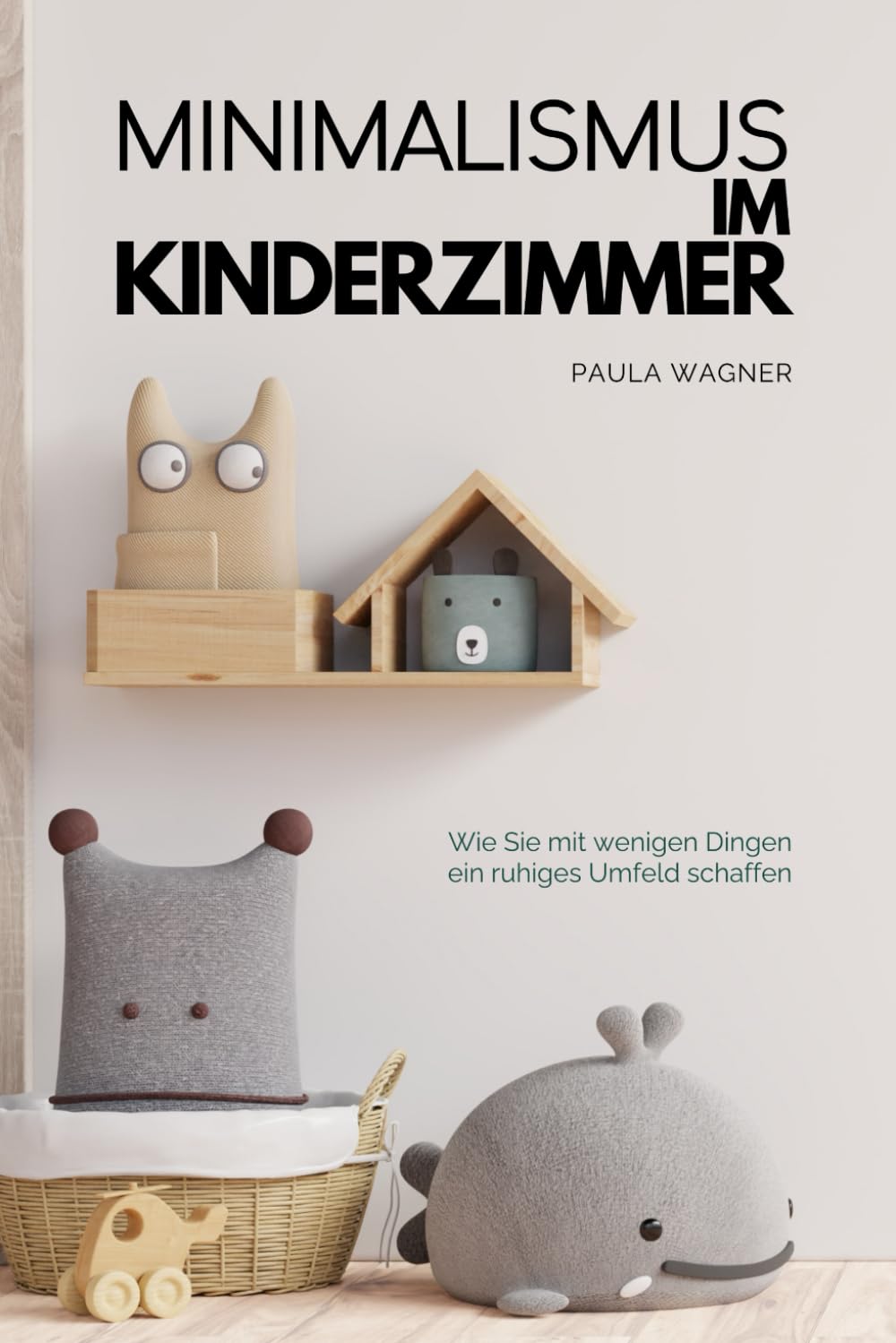 Minimalismus im Kinderzimmer: Wie Sie mit wenigen Dingen ein ruhiges Umfeld schaffen (German Edition) baixar livro de graça