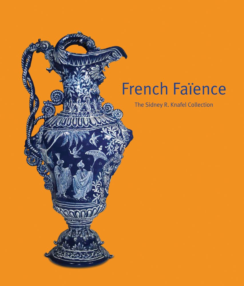ler totalmente French Faïence: The Sidney R. Knafel Collection