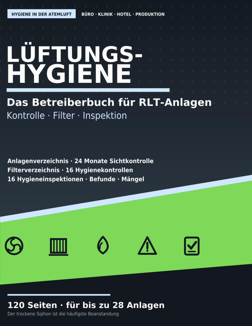 capítulo por capítulo baixar Lüftungshygiene — das Betreiberbuch für RLT-Anlagen: Sichtkontrollen, Filterwechsel, Hygienekontrollen und Hygieneinspektionen an raumlufttechnischen... | Großformat, 120 Seiten (German Edition)