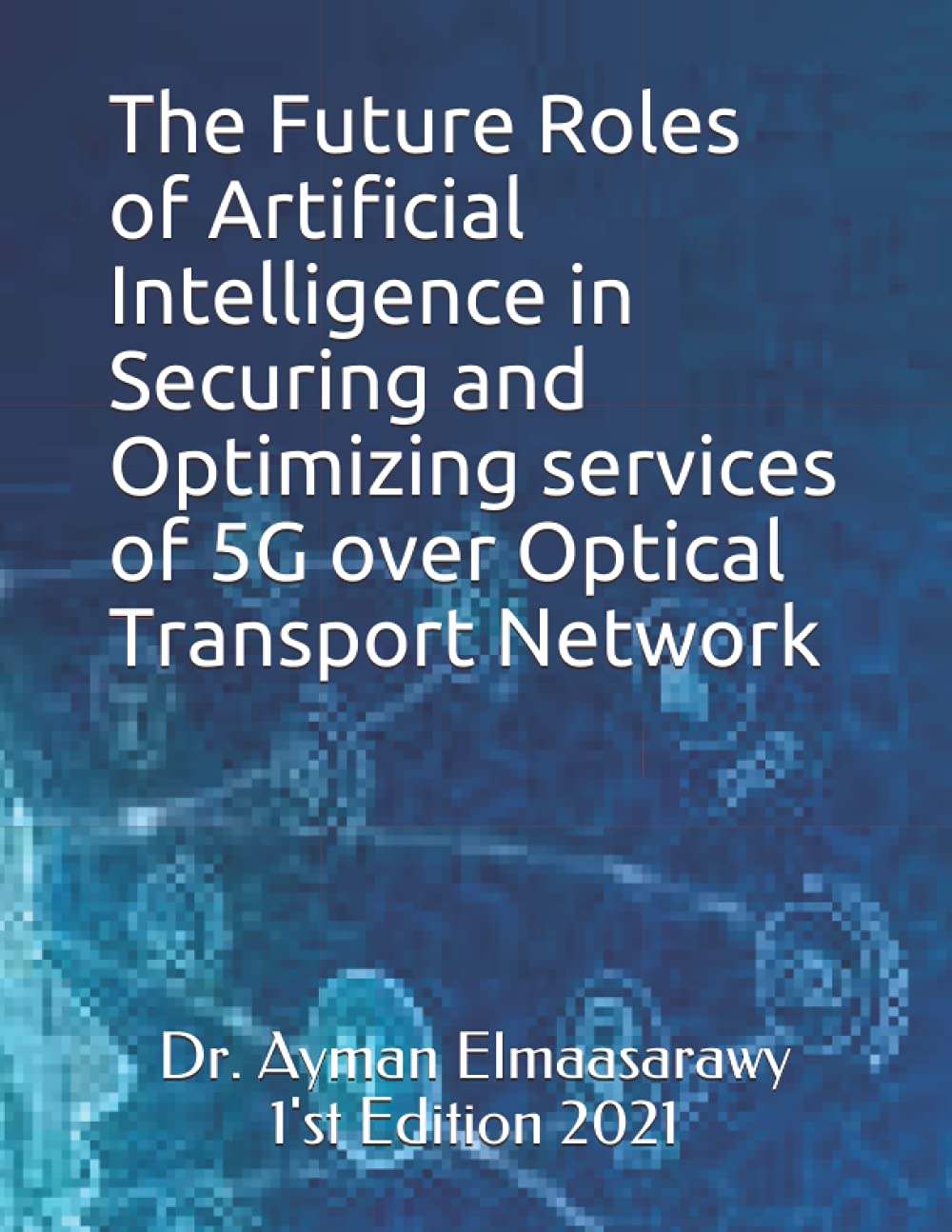 capítulo por capítulo baixar The Future Roles of Artificial Intelligence in Securing and Optimizing services of 5G over Optical Transport Network