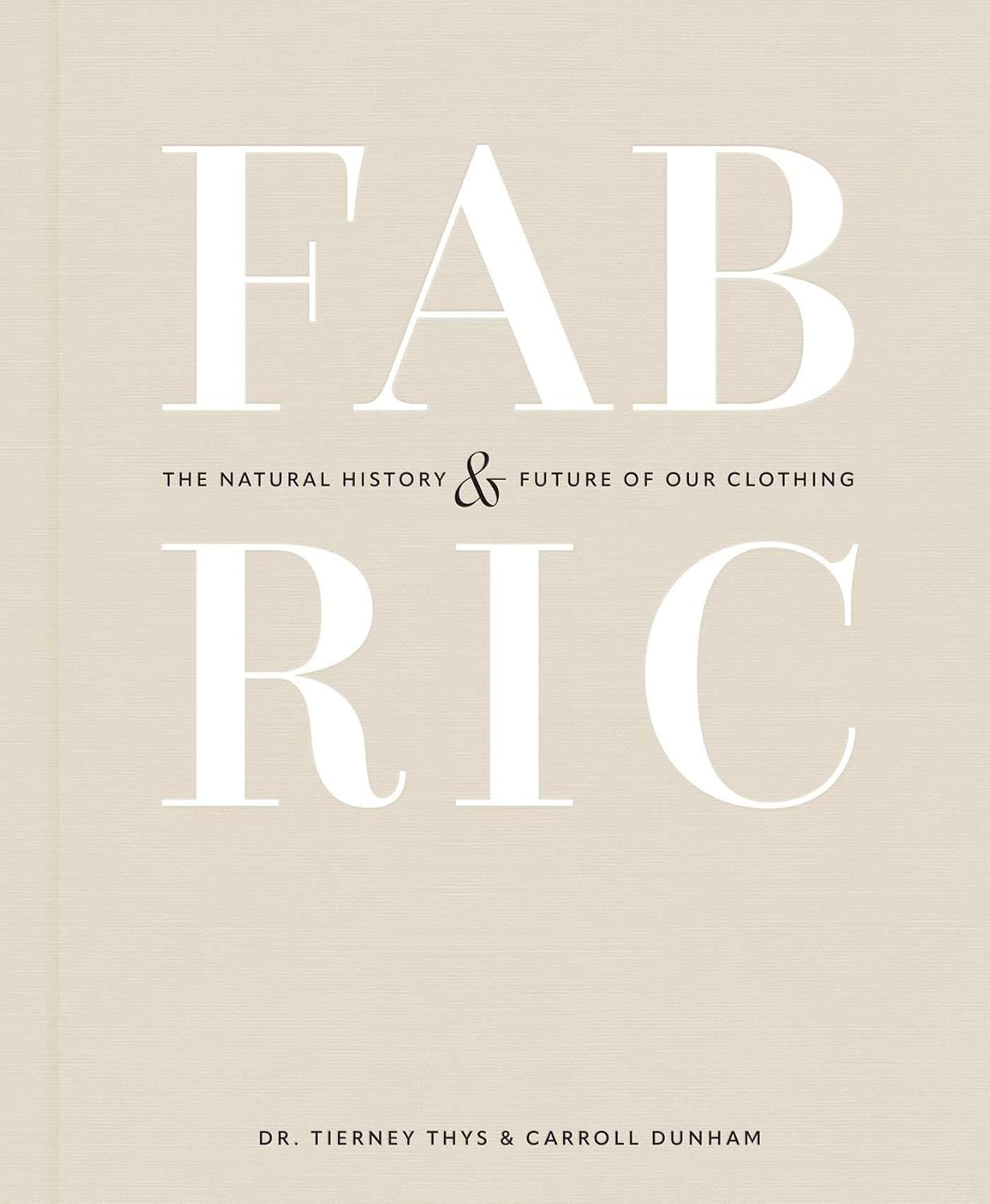 Fabric: The Natural History and Future of Our Clothing