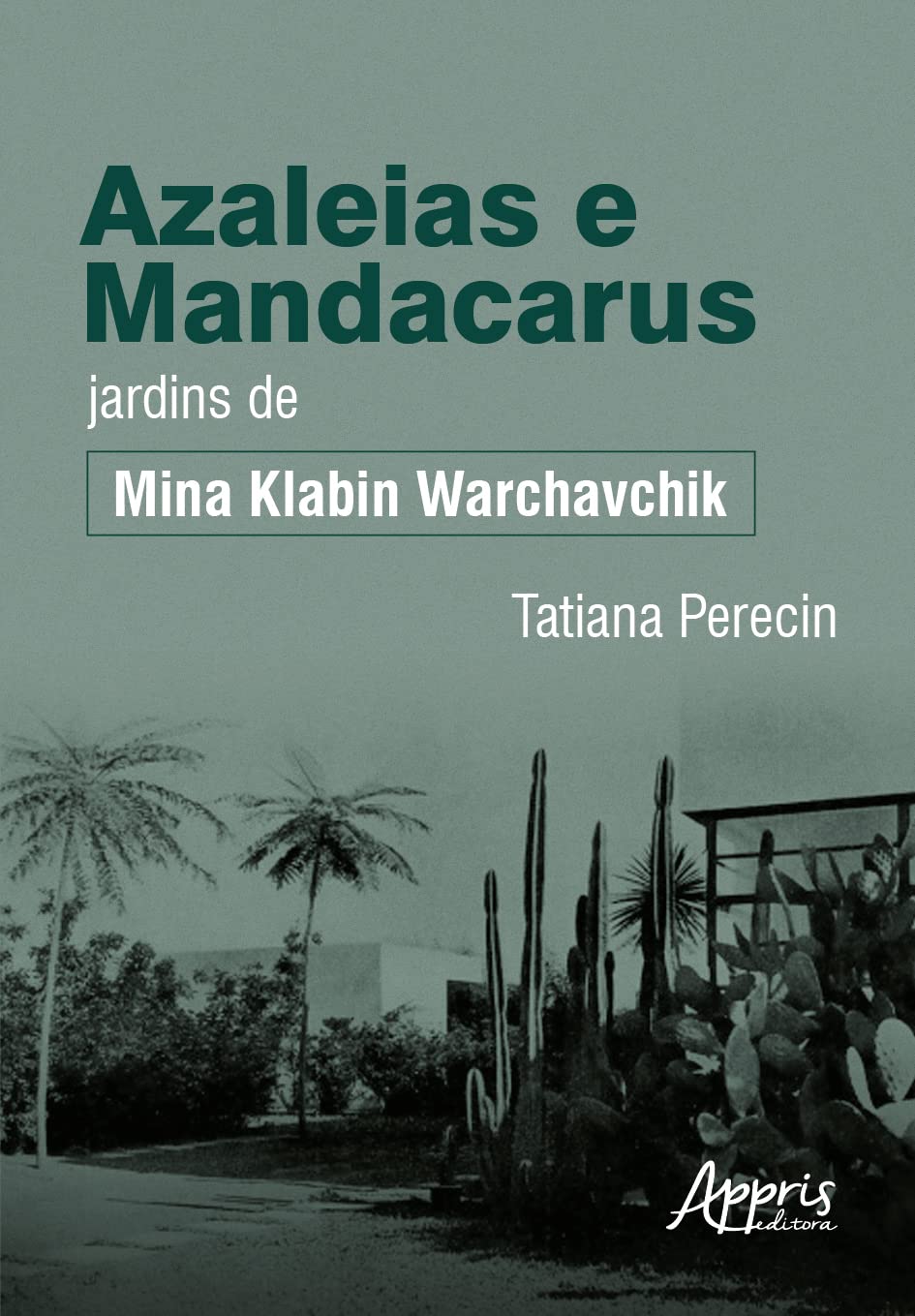 Azaleias e Mandacarus Jardins de Mina Klabin Warchavchik baixar livro de graça