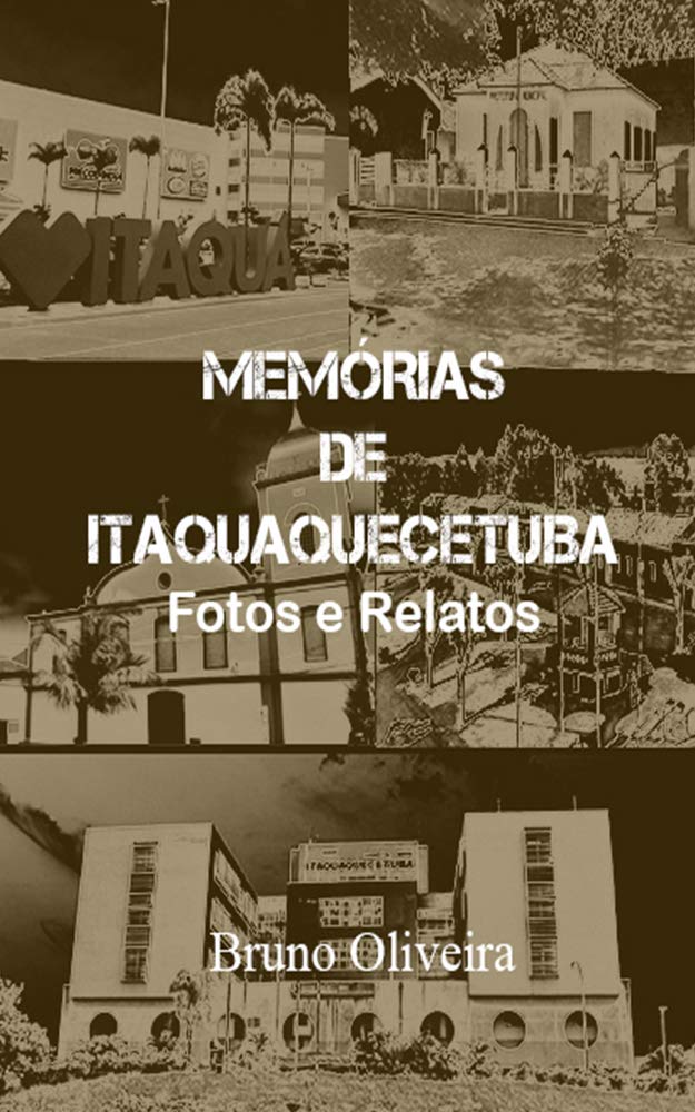 Memórias de Itaquaquecetuba: Fotos e Relatos baixar o livro de graça