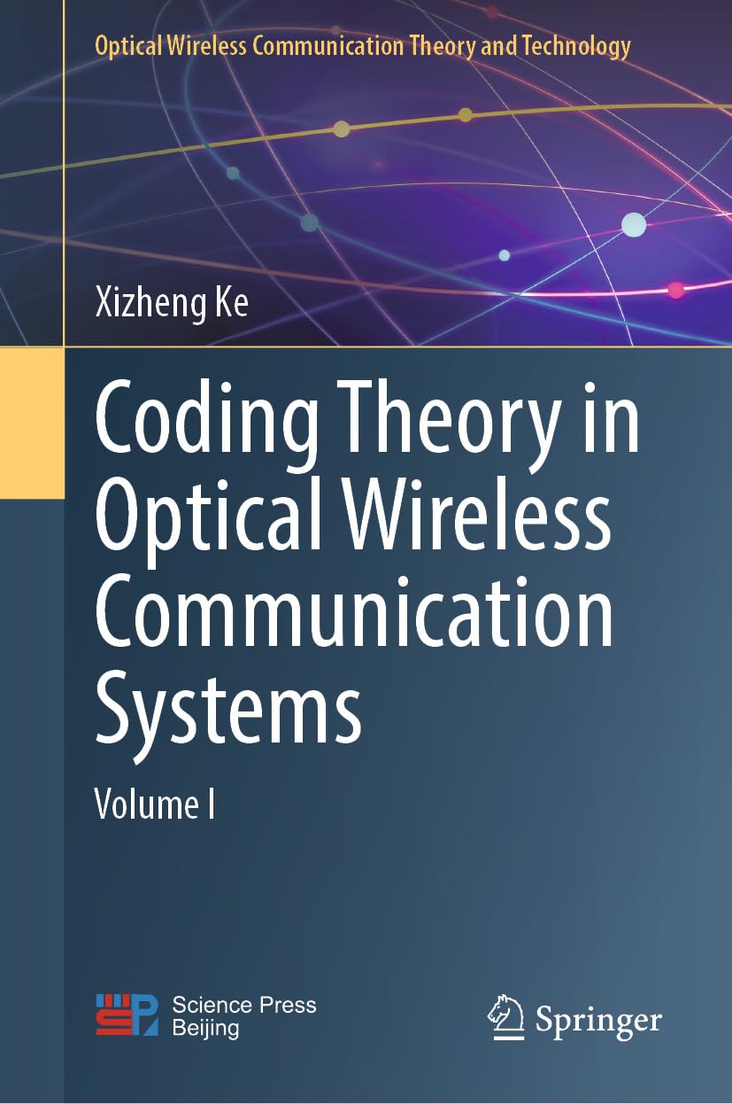 Coding Theory in Optical Wireless Communication Systems: Volume I (Optical Wireless Communication Theory and Technology) (English Edition) baixar o livro de graça