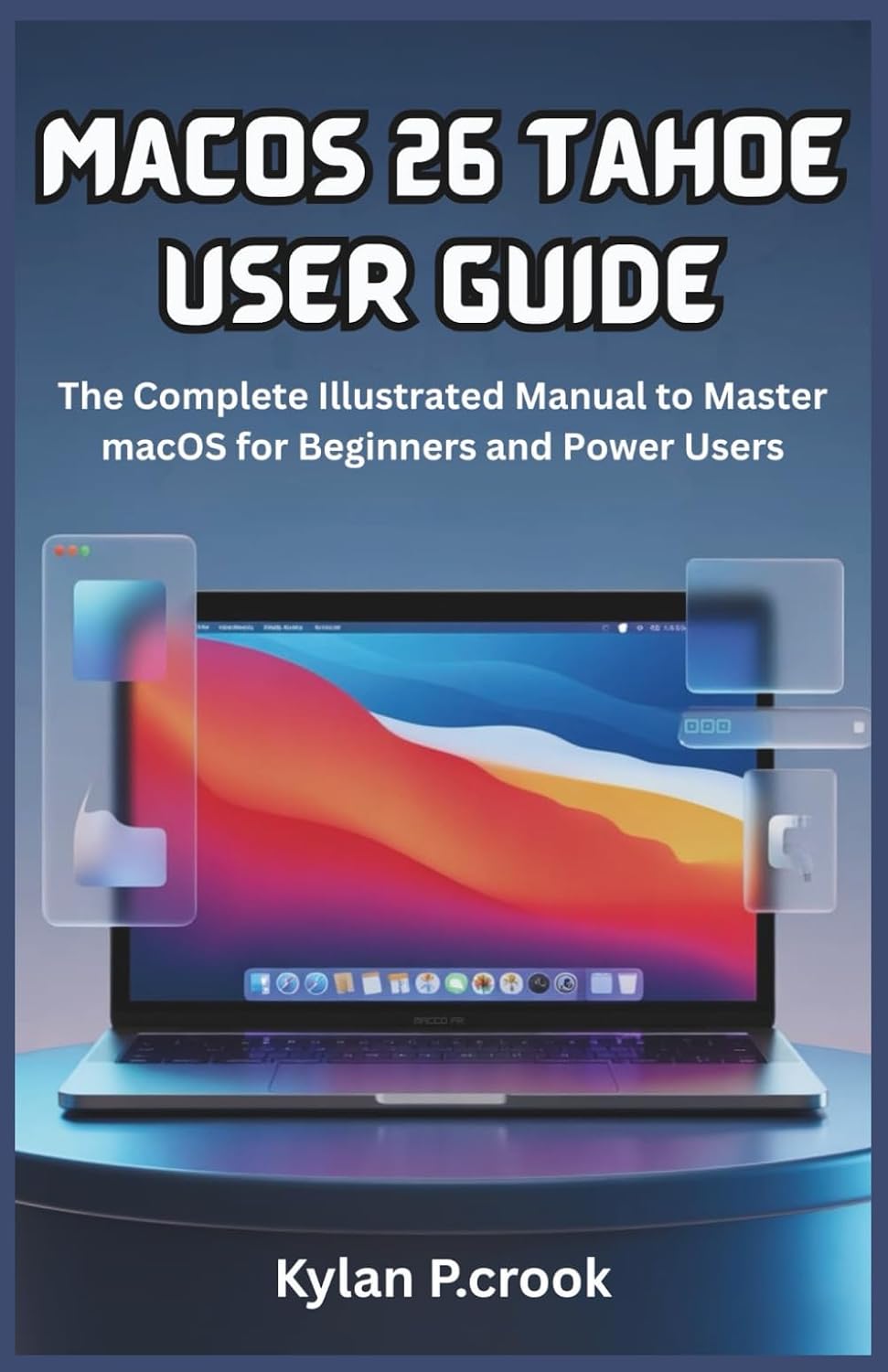 ler totalmente macOS 26 Tahoe User Guide: The Complete Illustrated Manual to Master macOS for Beginners and Power Users: Step-by-Step Tutorials on New Features, Customization, and Performance Enhancements