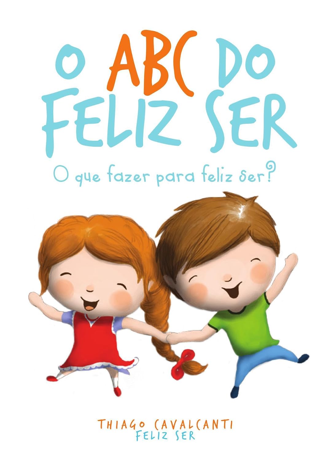 capítulo por capítulo baixar O ABC do Feliz Ser: O que fazer para feliz ser?