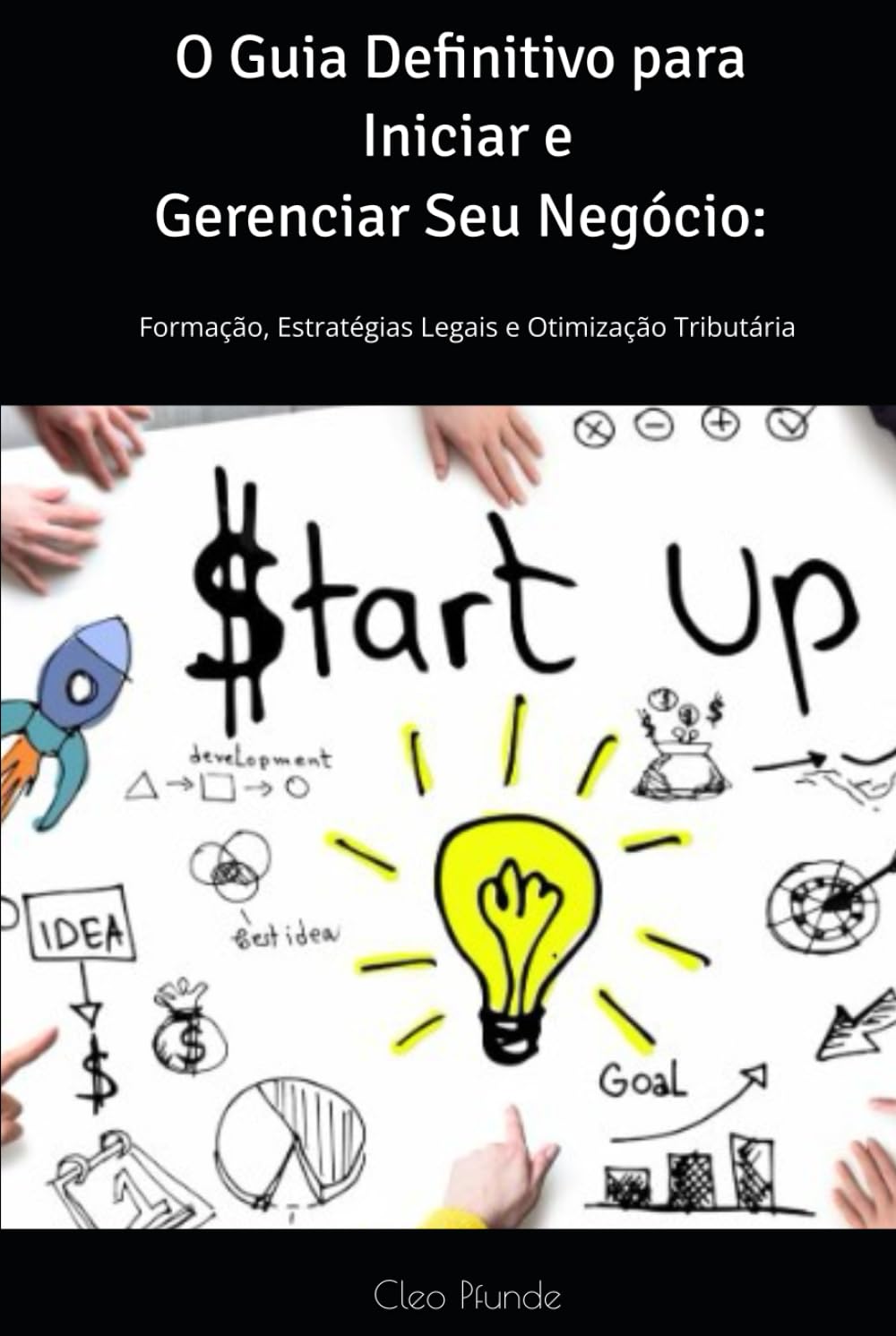 O Guia Definitivo para Iniciar e Gerenciar Seu Negócio: Formação, Estratégias Legais e Otimização Tributária (Portuguese Edition) baixar o livro de graça