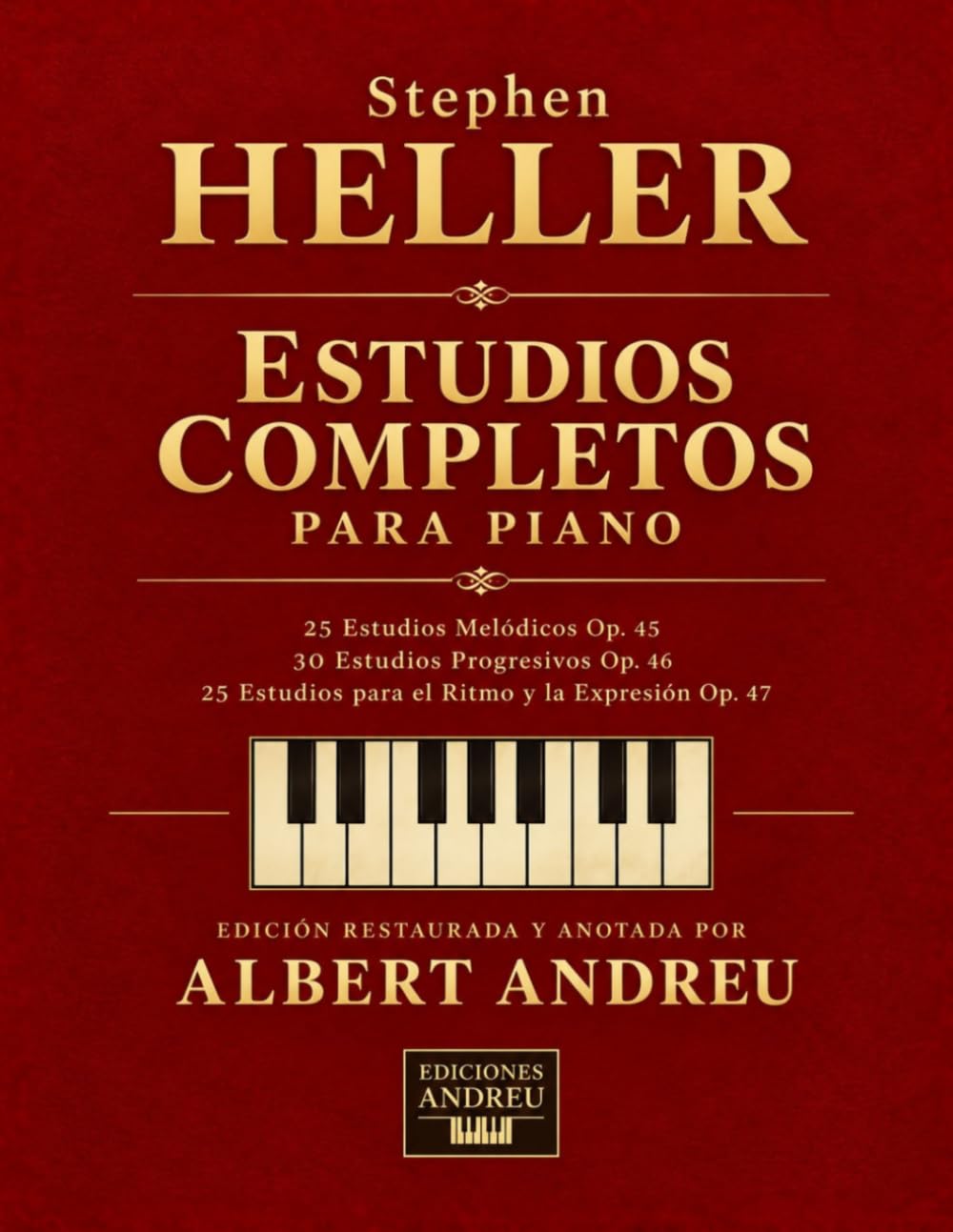 Stephen Heller - Estudios Completos para Piano: 25 Estudios Melódicos Op. 45 - 30 Estudios Progresivos Op. 46 - 25 Estudios para el Ritmo y la... anotada e ilustrada por Albert Andreu: 17 baixar o livro de graça