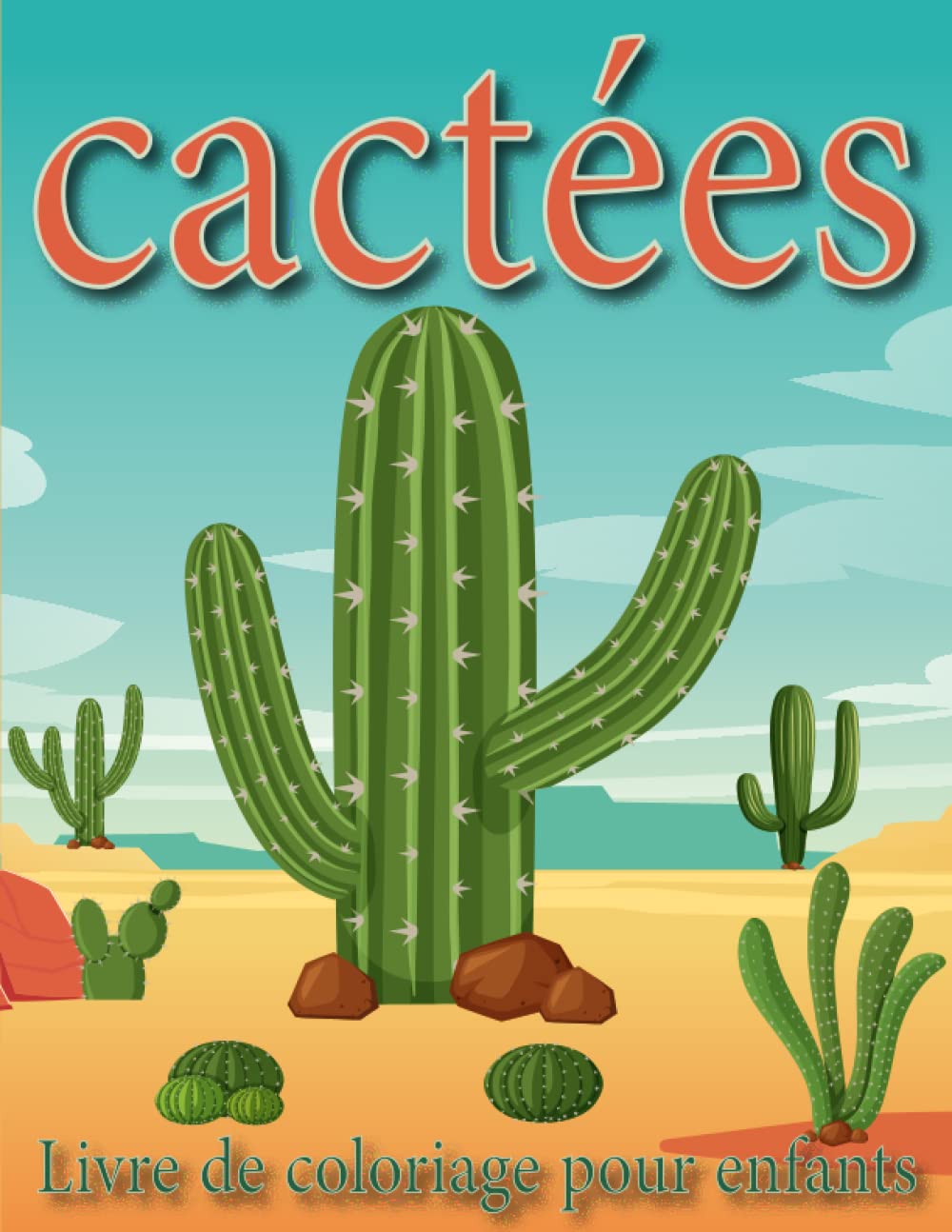 cactées Livre de coloriage pour enfants: cactées mignons et amusants Plantes du désert et succulentes Illustrations pour tous les âges (French Edition) baixar o livro de graça