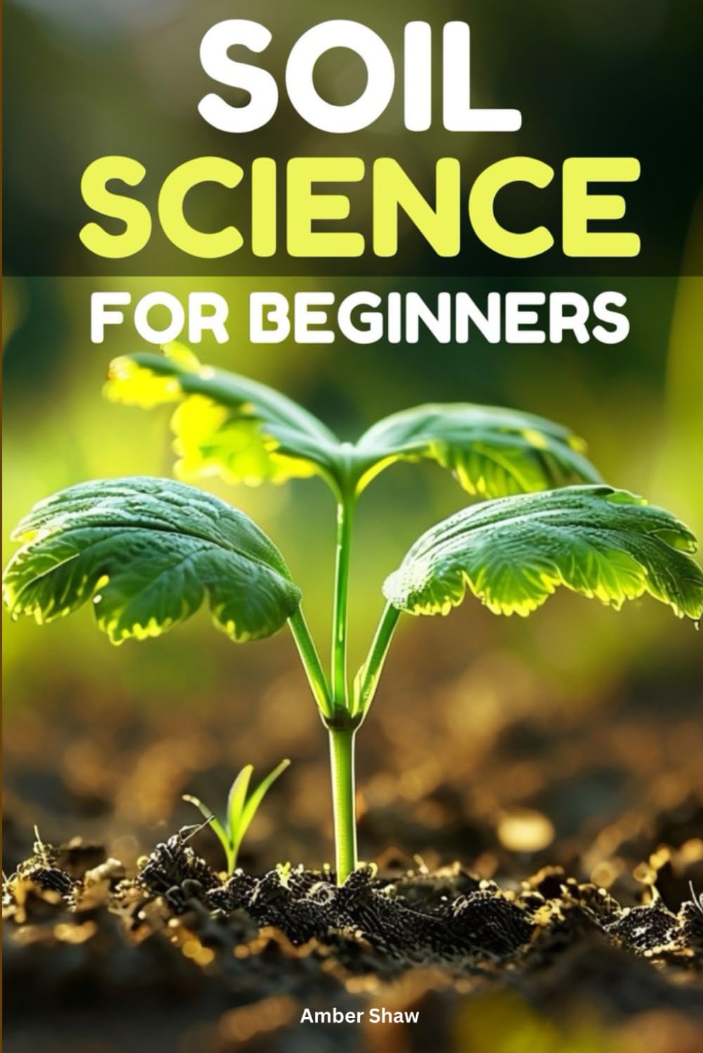 capítulo por capítulo baixar Soil Science For Beginners: Essential Steps and Secrets for New Gardeners to Achieve Rich, Productive Soil, Improve Plant Growth and Create Sustainable, Thriving Gardens in Any Environment.