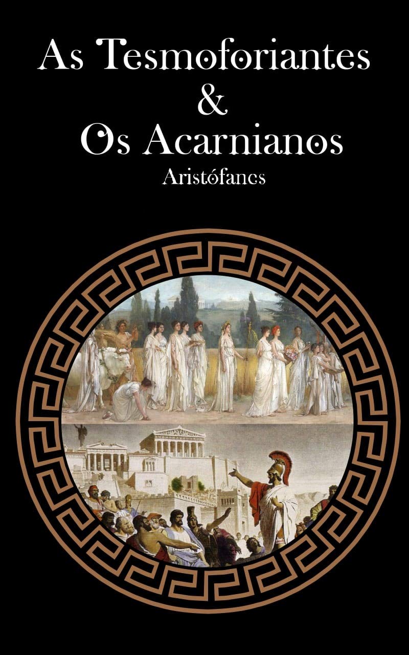 As Tesmoforiantes & Os Acarnianos baixar livro de graça