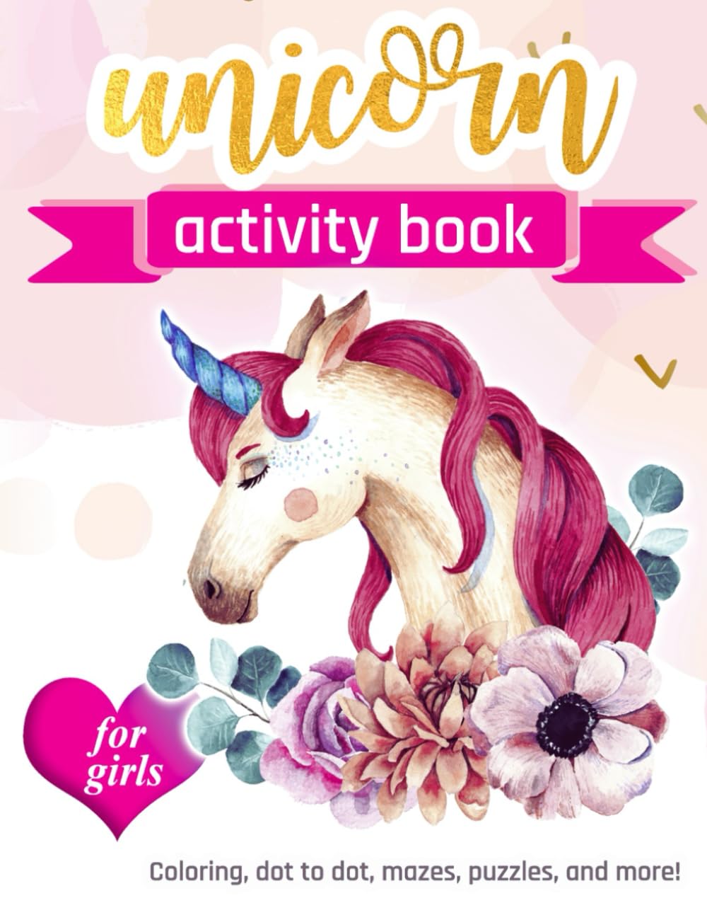 Unicorn Activity Book For Girls: A Fun Workbook Game for Coloring, Dot-to-Dot, Mazes, Puzzles, and more! baixar o livro de graça