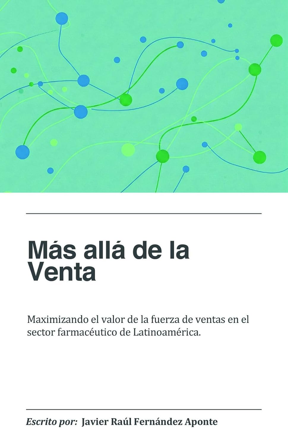 ler totalmente Más allá de la Venta: Maximizando el valor de la fuerza de ventas en el sector farmacéutico de Latinoamérica. (Spanish Edition)