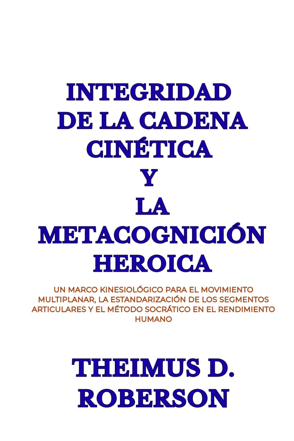 ler totalmente Integridad De La Cadena Cinética y La Metacognición Heroica (Spanish Edition)