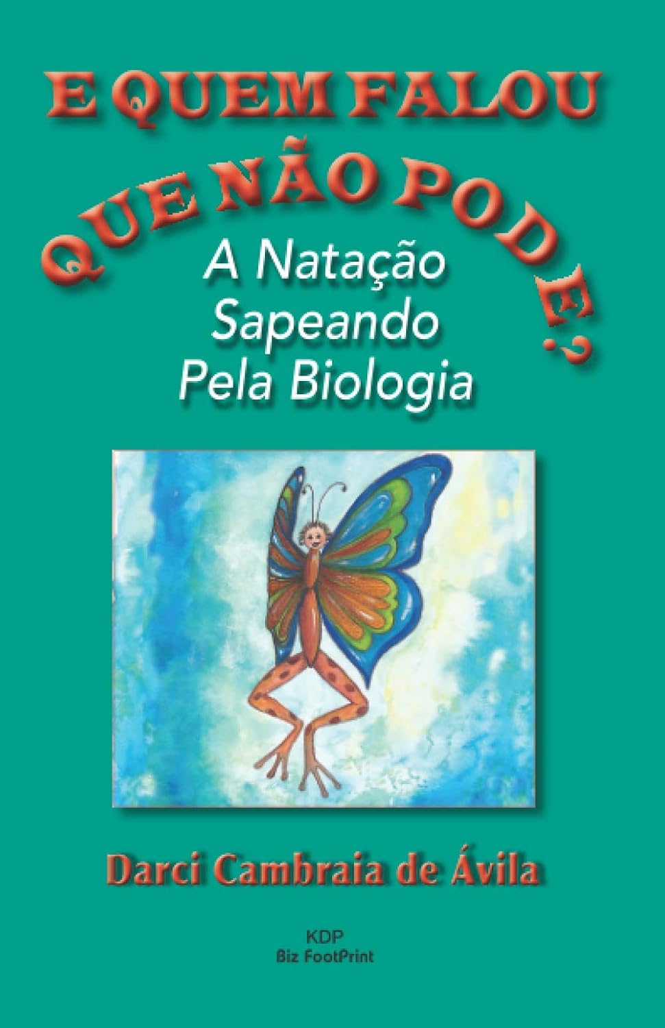 E Quem Falou Que Não Pode?: A Natação Sapeando Pela Biologia baixar livro de graça