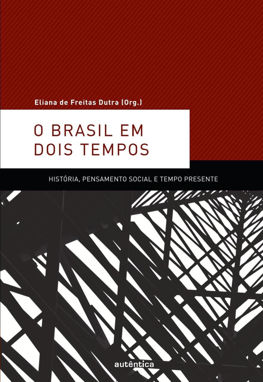 ler totalmente Brasil em dois tempos, O: História, pensamento social e tempo presente