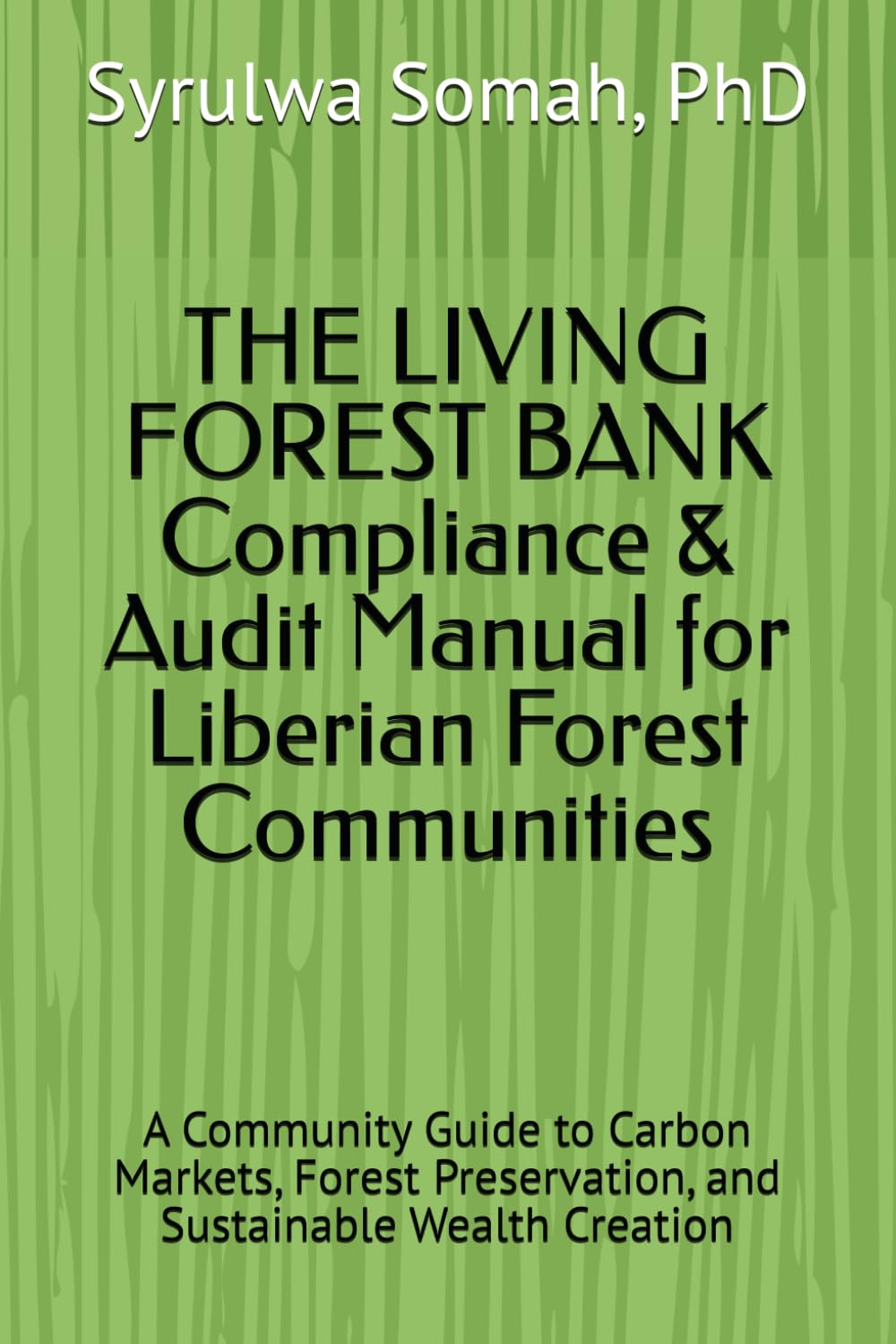 capítulo por capítulo baixar THE LIVING FOREST BANK Compliance & Audit Manual for Liberian Forest Communities: A Community Guide to Carbon Markets, Forest Preservation, and Sustainable Wealth Creation
