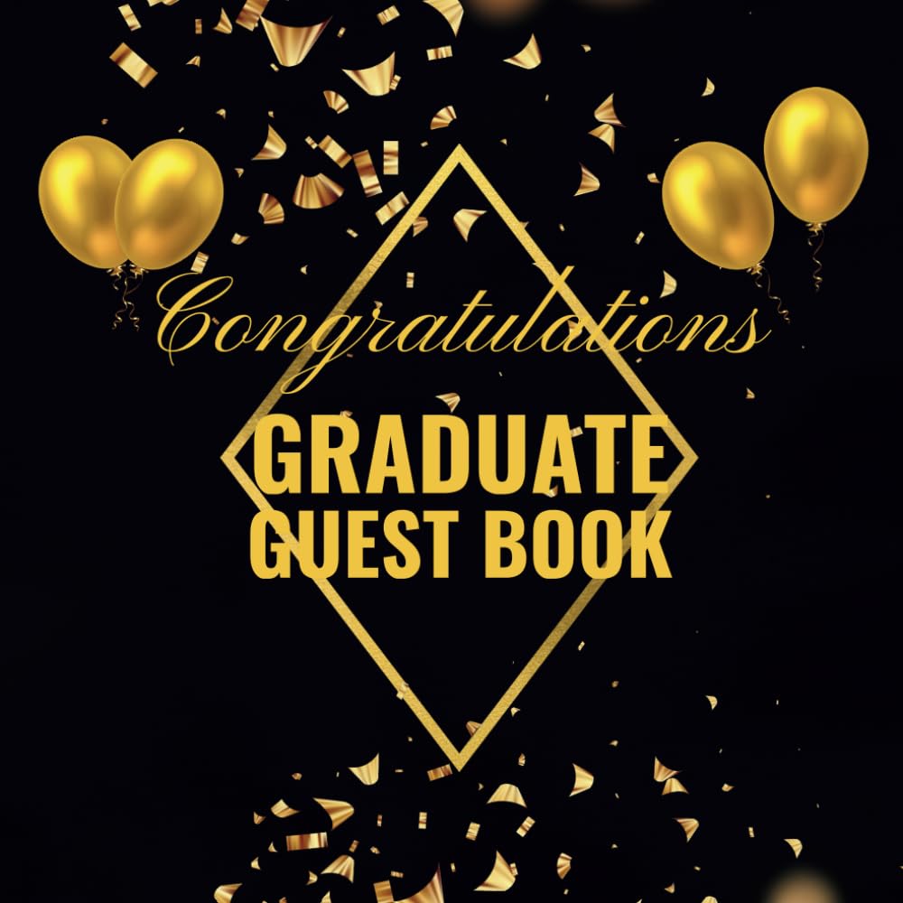 Congratulations Graduate Guestbook: A Graduate Guest Book for Autographs, Sign Signatures, Capture Messages & Record Meaningful Wishes | Black & Gold baixar o livro de graça