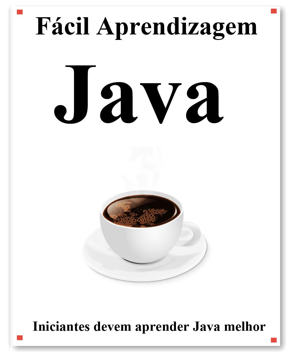 capítulo por capítulo baixar Fácil Aprendizagem Java: Passo a passo para levar os iniciantes a aprender Java melhor e rápido